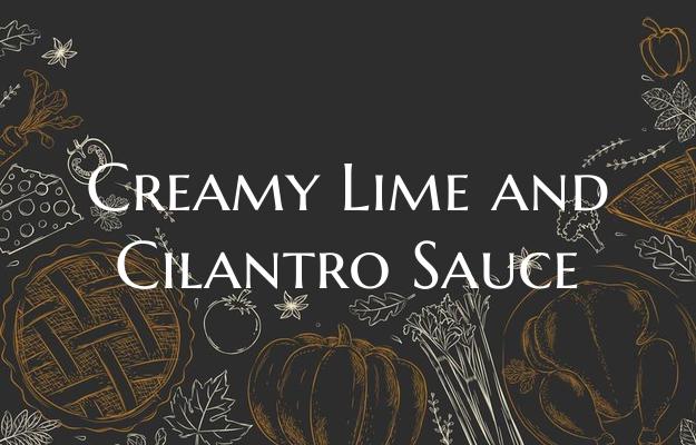 Creamy Lime and Cilantro Sauce