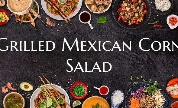 Grilled Mexican Corn Salad