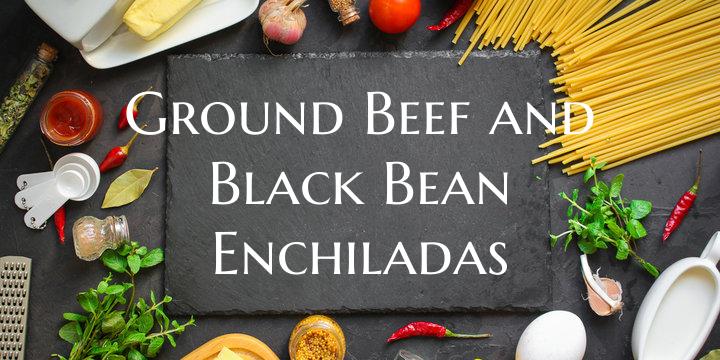 Ground Beef and Black Bean E...