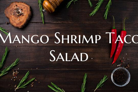 Mango Shrimp Taco Salad