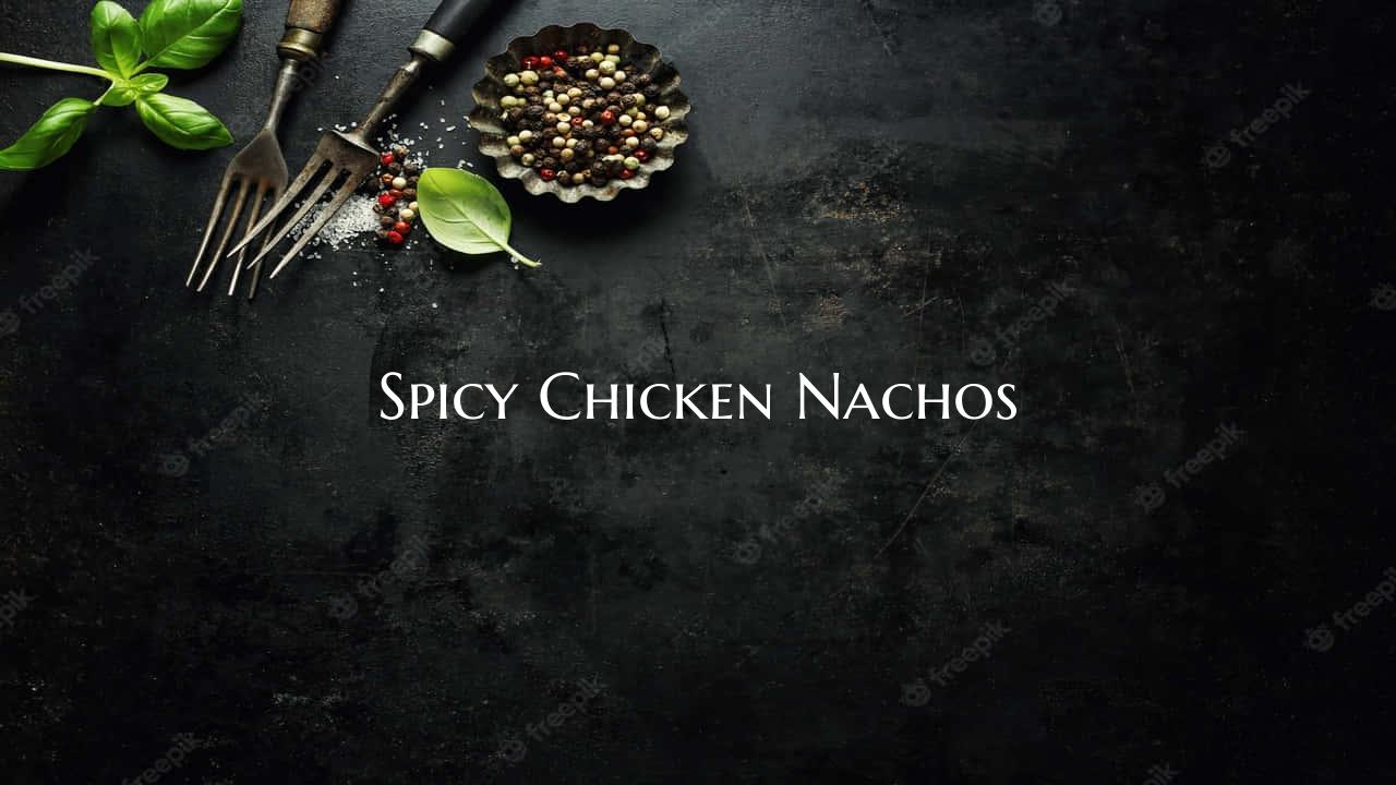 Spicy Chicken Nachos