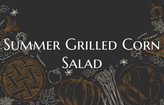 Summer Grilled Corn Salad