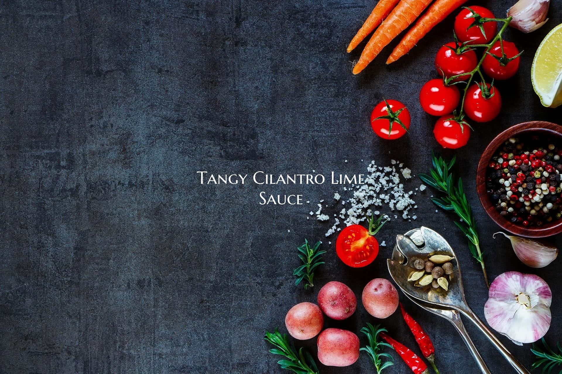 Tangy Cilantro Lime Sauce